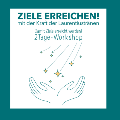 Ziele erreichen mit Laurentiustränen Workshop